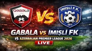 Gabala Vs Imisli FK ⚽AZERBAIJAN Premier League 2026 Live Score