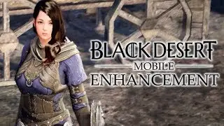 Black Desert Mobile Enhancement System & Changes