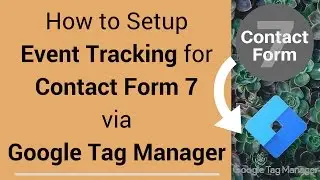 How to Setup Event Tracking for Contact Form 7 via Google Tag Manager