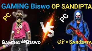 GAMING Biswo vs OP SANDIPTA 1vs1 custom