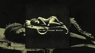 Psl Rec - Minimal Whistle