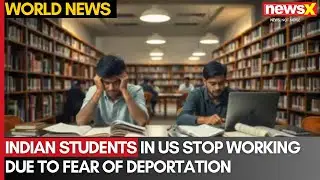 Indian Students in US Stop Working Due to Fear of Deportation under Trump | NewsX