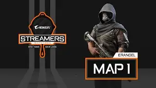 AORUS PUBG Streamers Invitational - Map 1 #GAMERSFORHUMANITY