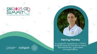 Hering Mónika – A TSMT® és a LongiKid® szerepe az SNI-fejlesztésben -SNI Summit 2025