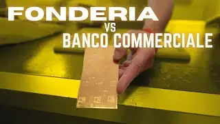 FONDERIA vs BANCO COMMERCIALE: i canali dell'oro