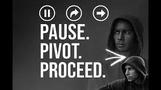 Pause. Pivot. Proceed.