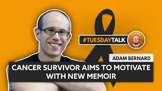 Cancer Survivor Aims to Motivate with New Memoir | Adam Bernard | Funky Brain Podcast