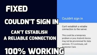 FIX Couldn't sign in Can't establish a reliable connection to the server. 100% WORKING