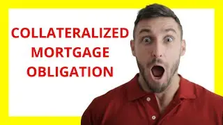 Collateralized Mortgage Obligation Explained