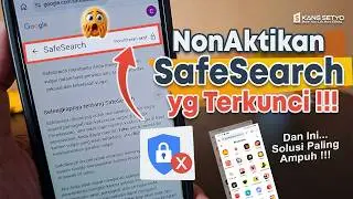Cara Mematikan Safesearch Google di HP Android yang Terkunci