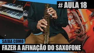 Saiba como fazer a afinação do saxofone #Aula18
