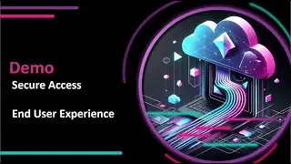 A quick Demo of the Cisco Secure Access - End User Experience