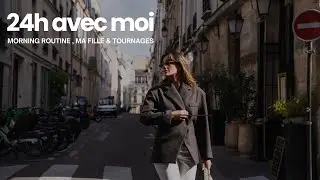 VLOG : 24h avec moi (morning routine, ma fille & tournages)
