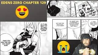 EDENS ZERO CHAPTER 129 REACTION | THE FEELS OF THIS CHAPTER!!!