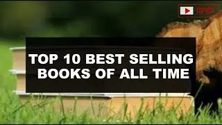 Top 10 Best Selling Books of All Time | Top Selling Books by Ranking