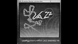 St  Francis Xavier University Jazz Ensemble - Compliments Of The Chef (1984)