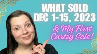 I Finally Made My FIRST Curtsy Sale!! WHAT SOLD DECEMBER 1-15, 2023