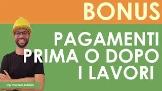 Bonus pagamenti prima o dopo inizio e fine lavori: eco, casa, ristrutturazione, superbonus, sisma