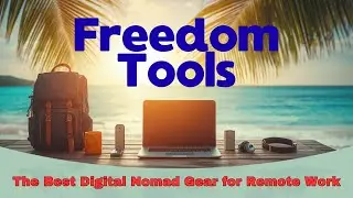 The Freedom Tools   The Best Digital Nomad Gear for Remote Work