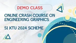 DEMO CLASS - ENGINEERING GRAPHICS AND COMPUTER AIDED DRAWING | GMEST103  | S1 2024 Scheme KTU