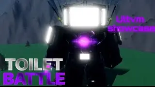 Toilet battle's uttvm showcase
