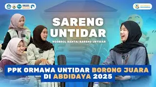 PPK ORMAWA UNTIDAR BORONG JUARA DI ABDIDAYA 2025 || SARENG UNTIDAR