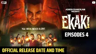 Ekaki Episode 4 Release Date & Time Revealed | Chapter 4 Promo | Ashish Chanchlani Horror Comedy