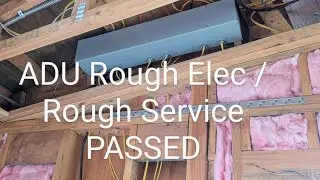ADU Rough Electrical / Rough Service PASSED!