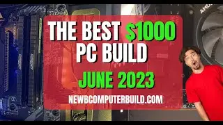 The Best $1000 Gaming PC Build. Updated: June 2023