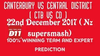 100%WINNING TEAM CANTERBURY VS CENTRAL DISTRICTS (CTB VS CD)22ND DECEMBER 2017 BY DREAM 11 BEST TEAM