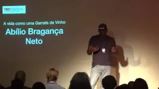 Life as a Bottle of Wine | Abílio Bragança Neto | TEDxSãoTomé