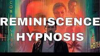 Reminiscence Movie Hypnosis - Regression to Find Treasure in Memories