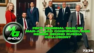 FBI&rsquo;s CRIMINAL RAID on Mar-a-Lago Confirmed; Rob Reiner BEHIND Russia Collusion?