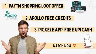Latest Loot offers: Paytm shopping loot offer, Apollo free credits loot, Picxele app free upi cash.