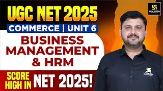 UGC NET Dec 2025 &ndash; Commerce Unit-6 Business & HRM Complete Guide | Yogesh Sir