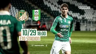 ETO FC Győr - PILISI LK  | MOL MAGYAR KUPA #4. FORDULÓ | élő közvetítés