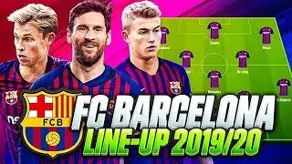 Barcelona Starting Lineup 2019/2020 ● With Messi , Suarez , De Jong ,...... P1