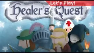 Let's Play: Healer's Quest