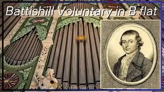 Voluntary in B flat, Jonathan Battishill - Organist Charles Burks - 