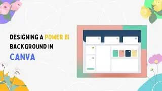 Power BI Dashboard Background Design Made Easy with Canva | Step-by-Step Tutorial