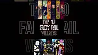 TOP 10 FAIRY TAIL VILLAINS