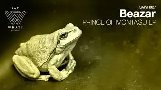 Beazar - Prince Of Montagu (Original Mix)