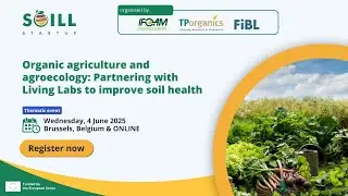 Organic agriculture and agroecology: Partnering with Living Labs to improve soil health