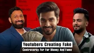 YouTuber Creating Controversy for Money & Fame | Truth Behind Fake YouTube Drama | Kamaluddin Ansari