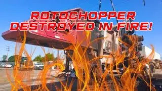 Rotochopper Destroyed in Fire!
