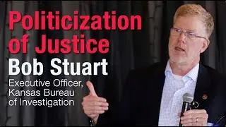 Bob Stuart: Politicization of Justice
