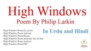 High Windows in Urdu and Hindi, High Windows Poem By Philip Larkin In Urdu and Hindi.
