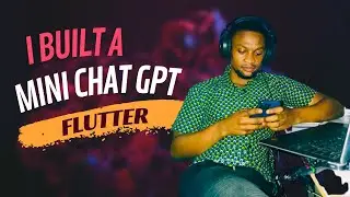 This Is How I Built The Mini ChatGPT (Chatbot) With Flutter