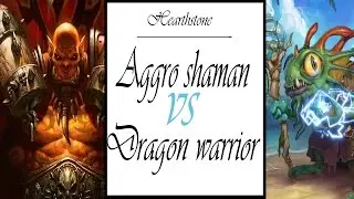 Hearthstone| Aggro shaman vs dragon warrior