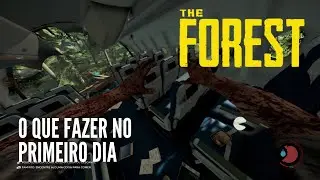 THE FOREST DICAS | COMO SOBREVIVER AO PRIMEIRO DIA!!! Principais a&ccedil;&otilde;es para come&ccedil;ar bem o jogo!